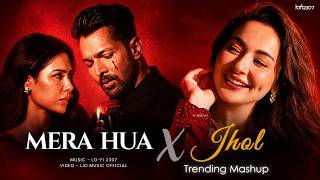Mera Hua X Jhol - Mashup (Full Version) Ariit Singh | Lo-fi 2307 | Latest Instagram 4k Mashup