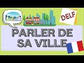 Parler de ma ville  talk about your city in french  production orale  delf practice