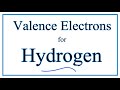 Valence Electrons and Hydrogen Properties