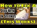 How to Fix A Stiff Neck in Seconds (This Works)