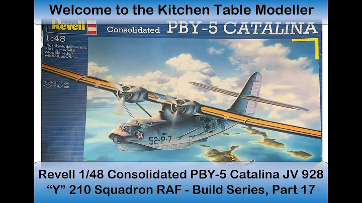 Revell 1/48 PBY 5 Catalina Build Part -17 RAF 210 Squadron JV928