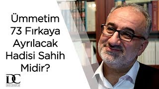 Ümmetim 73 fırkaya ayrılacak hadisi sahih midir? | Mustafa İslamoğlu