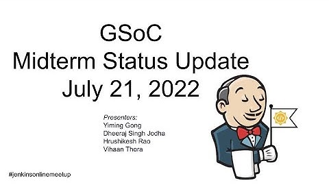 [Jenkins Online Meetup]: GSoC Midterm Status Update & Demos - July 21, 2022
