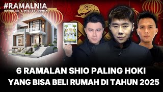 6 RAMALAN SHIO PALING HOKI BISA BELI RUMAH BARU PADA TAHUN ULAR KAYU 2025 !! #RAMALNIA