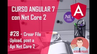 Curso Angular 7 - 28 - Crear componente File Upload (II)