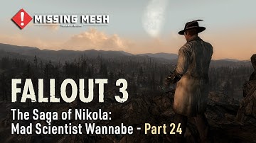 Fallout 3 | The Saga of Nikola: Mad Scientist Wannabe | PC | Modded | Part 24