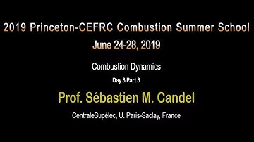 Combustion Dynamics, Candel, Day 3, Part 3