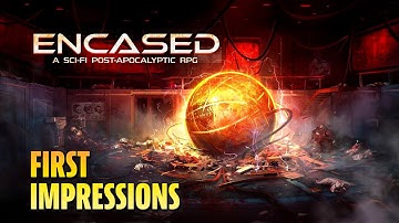 Encased - Sci-Fi Post Apocalyptic RPG - First Impressions