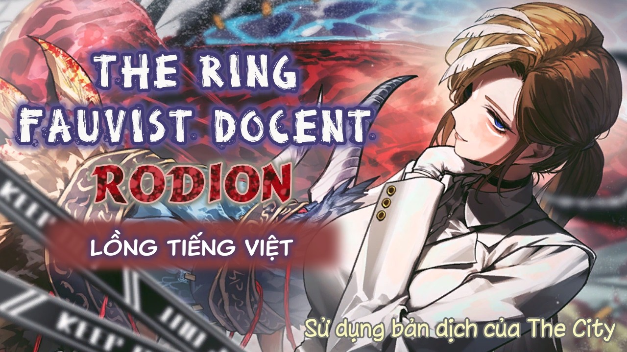 FURRY NỬA CON SIÊU MLEM? - THE RING FAUVIST DOCENT RODION (PV) | LỒNG TIẾNG VIỆT