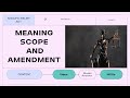 MEANING, SCOPE &amp; AMENDMENT | LECTURE -1
