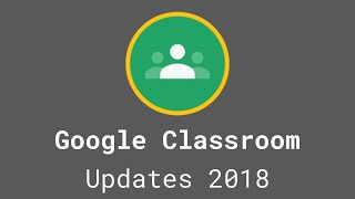 NEW Google Classroom 2018