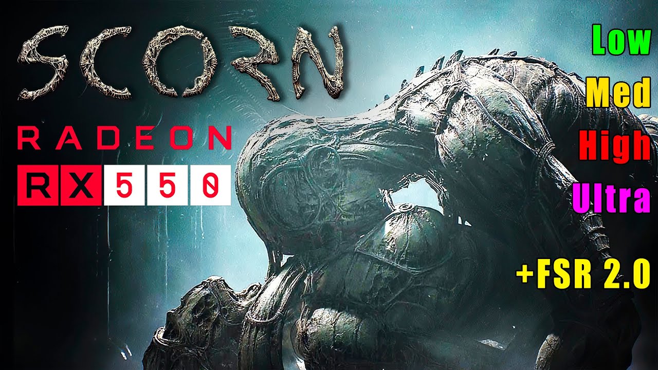 Scorn | RX 550 2GB + Core i5-10400 | All Settings | FSR