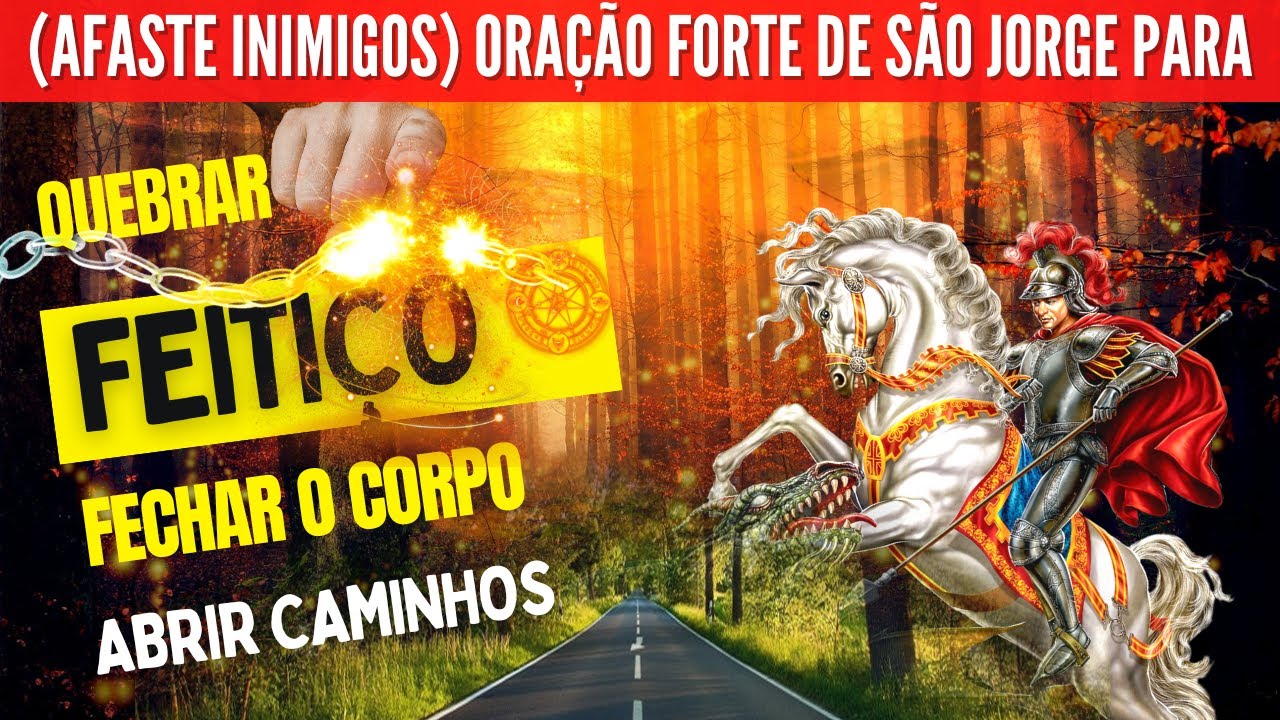 ora-o-forte-de-s-o-jorge-para-quebrar-demandas-abrir-caminhos-e-fechar