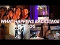 What happens backstage   vlog