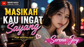 MASIKAH KAU INGAT SAYANG || POP NOSTALGIA TERBAIK@Semri_nabut