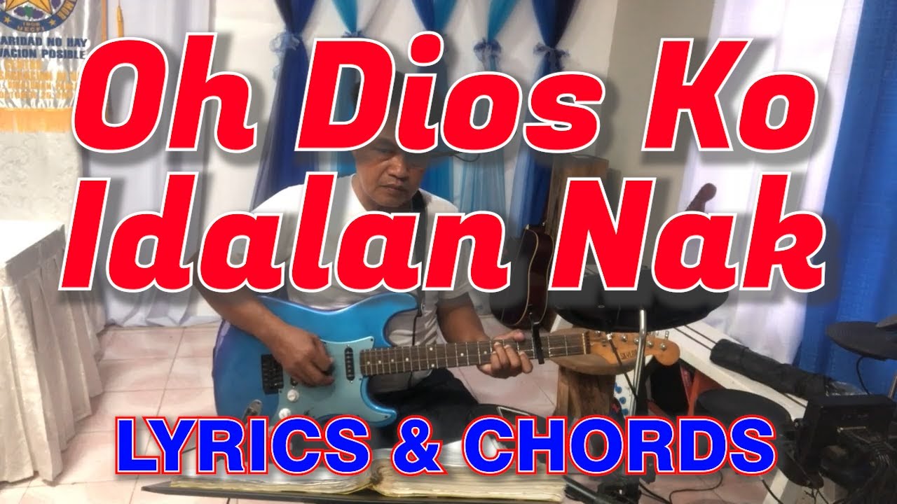 Oh Dios Ko Idalan Nak - by Joel C