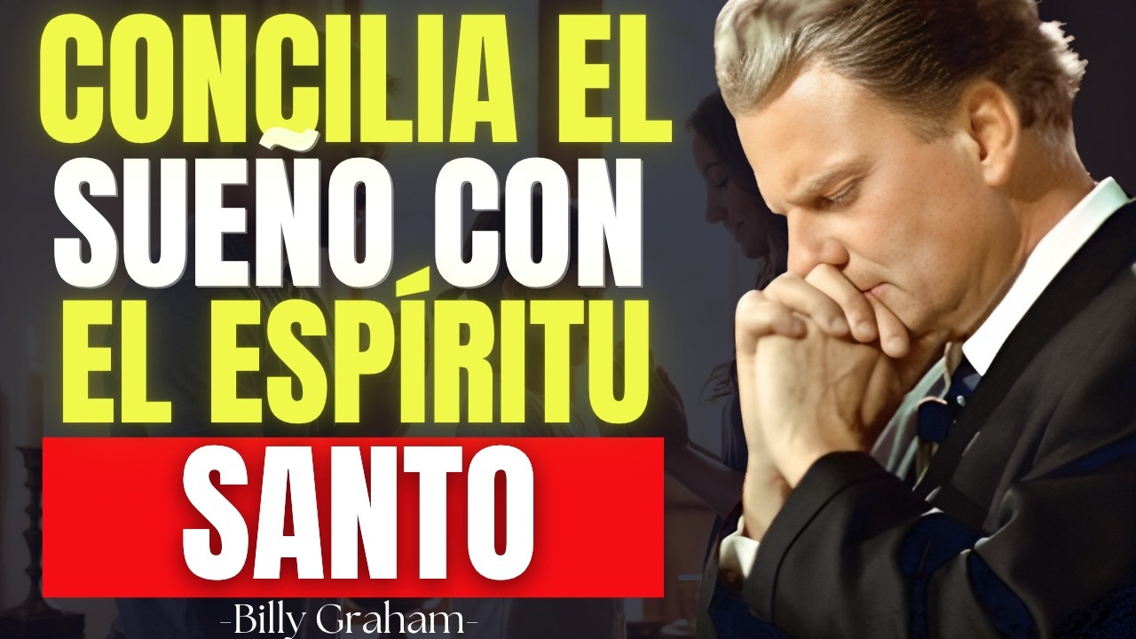 ¿No puedes dormir? Esto es lo que el Espíritu Santo quiere decirte esta noche I Billy Graham