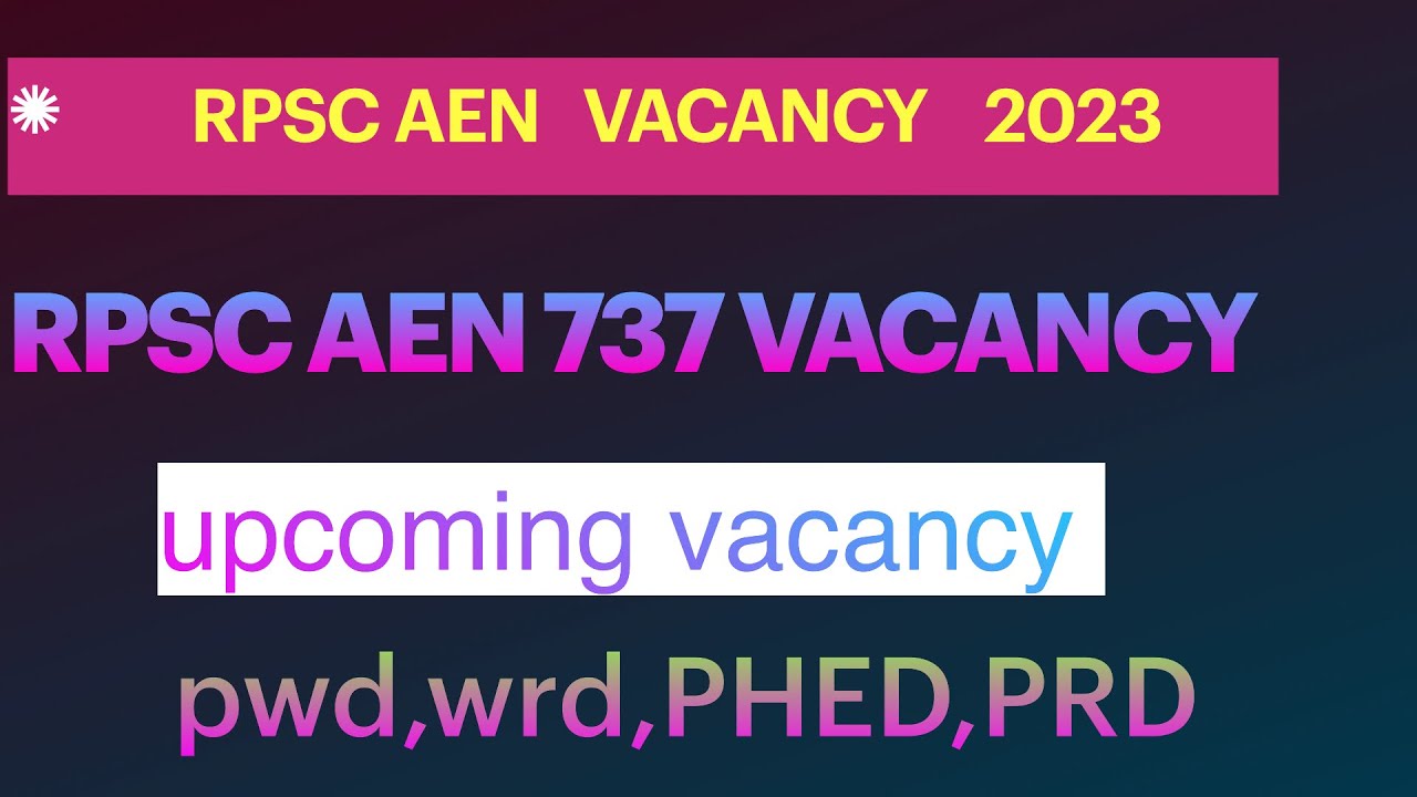 RPSC AEN UPCOMING VACANCY 2023 rpscaen YouTube rpsc-aen-upcoming-vacancy-2023-rpscaen-youtube