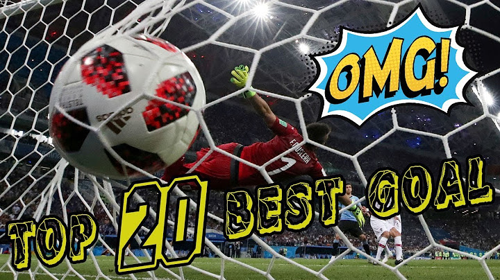 20 อันดับลูกยิงที่สวยที่สุดในฟุตบอลโลก2018