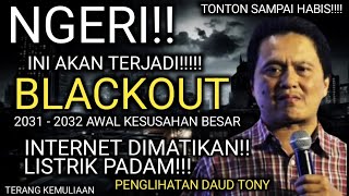 NGERI!! INI AKAN TERJADI! INTERNET DIMATIKAN!! 2031-2032 AWAL KESUSAHAN BESAR! PENGLIHATAN DAUD TONY