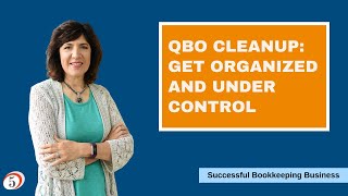 QBO cleanup: Key steps to get organized and under control [webinar recording]