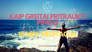 KAIP GREITAI PRITRAUKTI PINIGŲ Į SAVO GYVENIMĄ VEIKSMINGA MEDITACIJA LIETUVIŠKAI (THE SECRET)