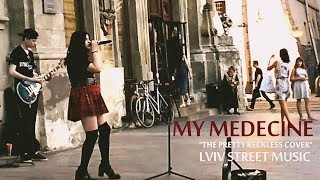 MY MEDECINE - The Pretty reckless cover | Lviv street music