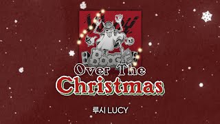 Video thumbnail of "루시(LUCY) - Over The Christmas [가사/lyrics]"