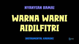 Nyanyian Ramai [Warna Warni Aidilfitri] [Instrumental] [Karaoke + Lirik]