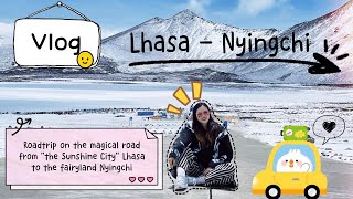 Vica's vlog: Roadtrip on the Lhasa-Nyingchi Highway in Tibet