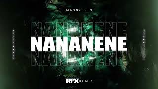 MASNY BEN - NANANENE (RFX REMIX) 2023