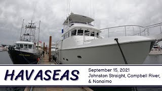 Trip South 2021 Part 5  Johnston Straight, Campbell River, & Nanaimo / MV Havaseas  Nordhavn 55