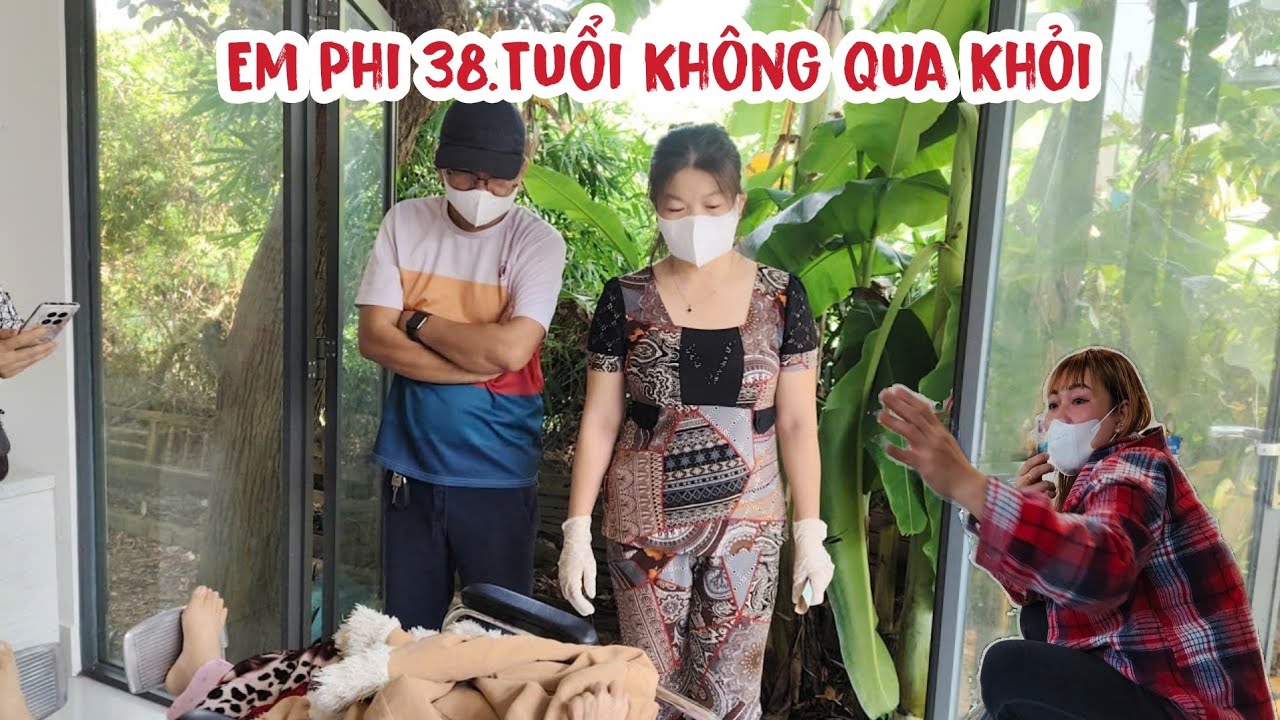 Em Phi 38t trong lúc nầy yếu lắm rồi, mi,ệng tr ào mé,p 