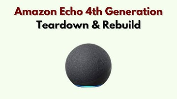 Amazon Echo 4e generatie demontage en herbouw – Wat zit er in Echo Gen?