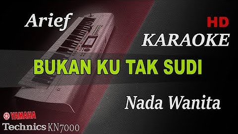 ARIEF - BUKAN KU TAK SUDI ( NADA WANITA ) || KARAOKE