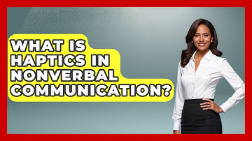 What Is Haptics In Nonverbal Communication? - High School Toolkit