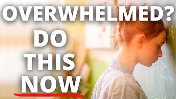 How to Stop Feeling Overwhelmed RIGHT NOW | Overcoming Overwhelm
