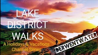 WALKING AROUND DERWENTWATER in England&#39;s Lake District