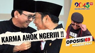 Mazdjo Pray: KARMA AHOK NGERIII!! (Oposisi 69 #14)