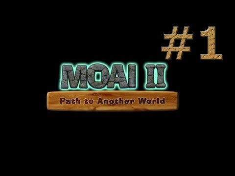 MOAI 2 прохождение #1