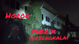 pabrik textil terbengkalai aku hampir kenok di sini
