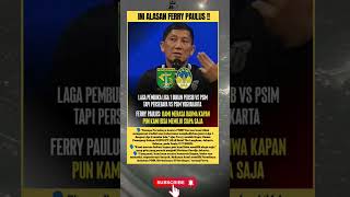 TERNYATA BEGINI ALASAN FERRY PAULUS‼️#persija #persib #bobotoh #persissolo #football #psm #briliga1