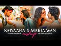 Saiyaara X Marjaavaan Broken Mashup Faheem Abdullah Arijit Singh Jubin Nautiyal Sid Vibe 