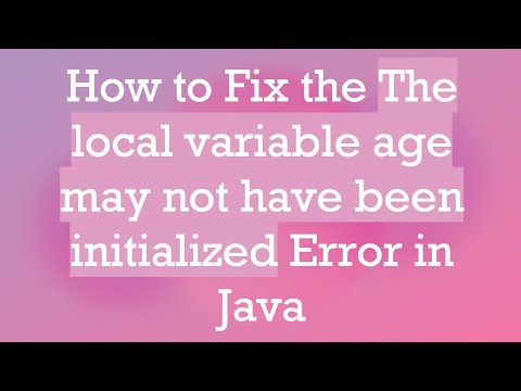 How to Fix the The local variable age may not have been initialized Error in Java