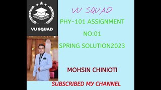 PHY-101 ASSIGNMENT SOLUTION NO:01 SPRING-2023