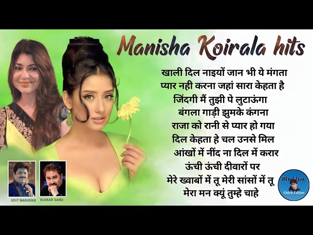 Best Of Manisha Koirala Film Songs | Alka Yagnik | Kumar Sanu | Udit Narayan, #shekharvideoeditor class=