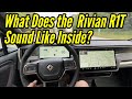 What Does the Rivian R1T Sound like Inside?