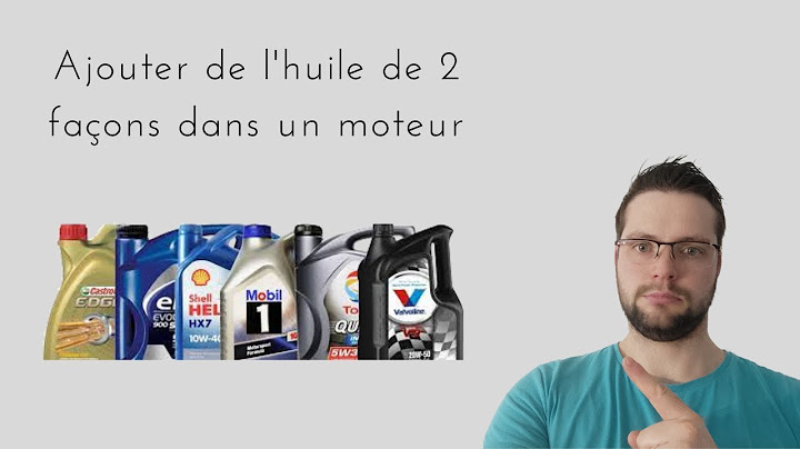 Ajouter de l'huile de 2 façons dans un moteur proprement