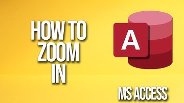 How To Zoom In Microsoft Access Tutorial