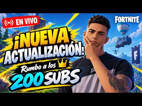 🚨 ¡RUMBO A LOS 200 SUBS! 💙 NUEVA ACTUALIZACIÓN DE FORTNITE | DIRECTO🔴